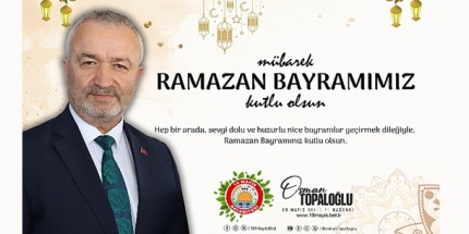 Başkan Topaloğlu’ndan Sevgi ve Huzur Dolu Bayram Dileği
